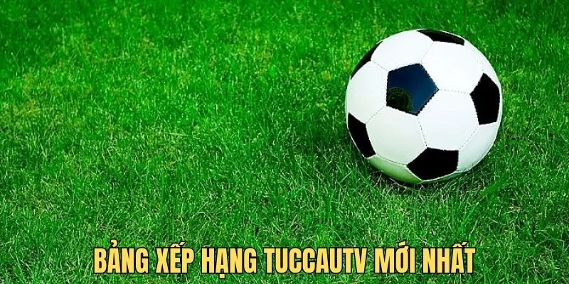 Nội dung đặc sắc sẽ được cập nhất tại bảng xếp hạng